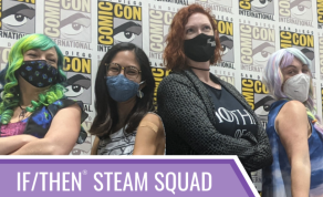 IF/THEN Ambassadors Will "Blind Us with Science" at the Comic-Con Museum for SDCC 2022